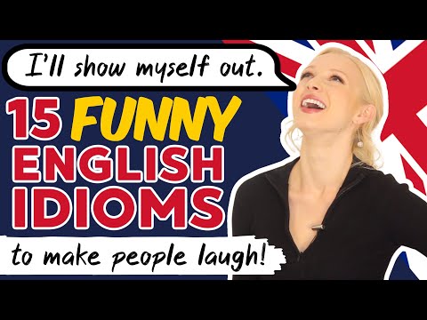 15 Funny English Idioms (make people laugh!)