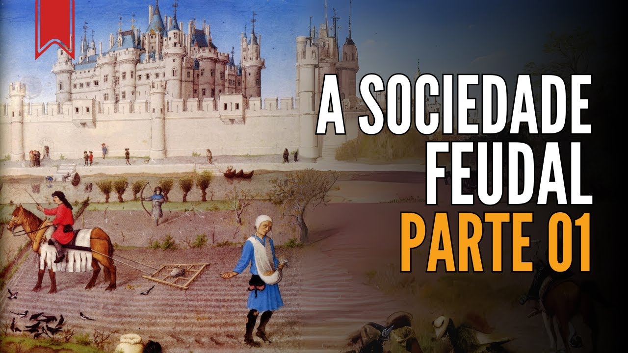 A Sociedade Feudal (Parte 1), de Marc Bloch