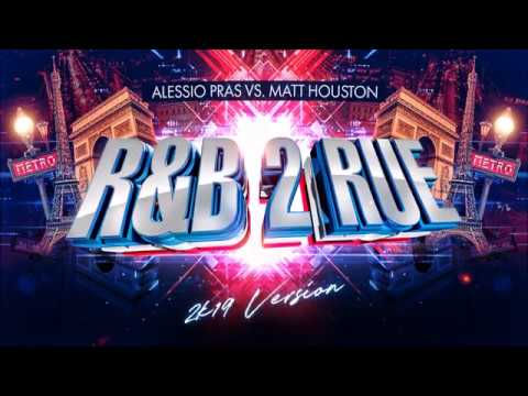 Alessio Pras vs. Matt Houston - R&B 2 Rue 2019 Version