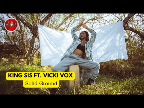 King Sis ft. Vicki Vox - Solid Ground | YouTune
