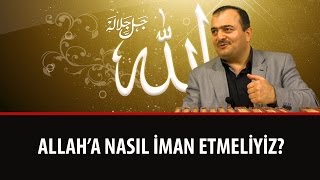 Süleyman MALKOÇ - Allah'a Nasıl İman Etmeliyiz?