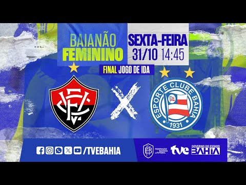 VITÓRIA 0X1 BAHIA | FINAL IDA | PARTIDA COMPLETA | BAIANÃO FEMININO 31/10/2025