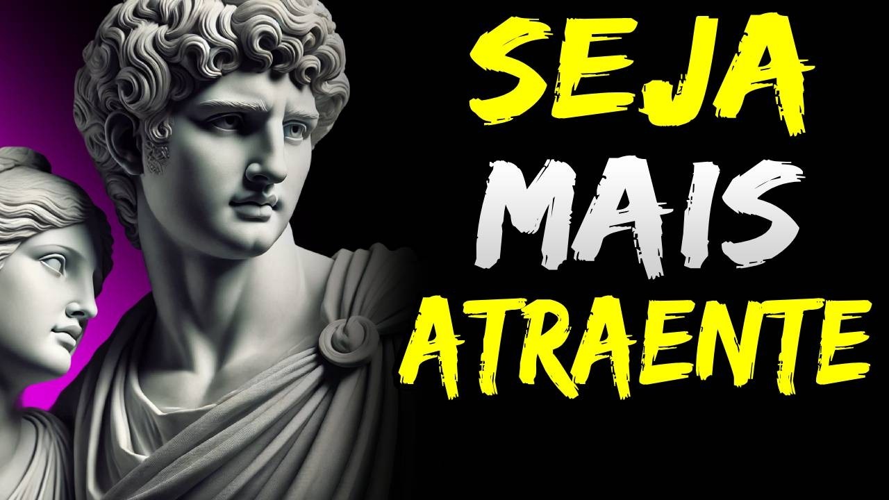 13 Segredos Para Ser Mais Atraente – ESTOICISMO