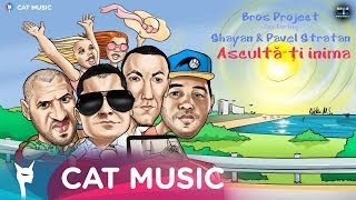 Bros Project feat. Shayan &amp; Pavel Stratan - Asculta-ti inima (Lyric Video)
