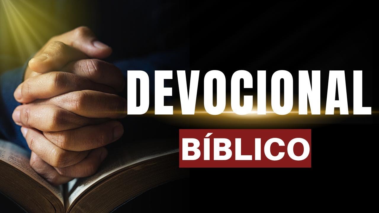 28/03/2025 DEVOCIONAL DE HOJE - ORAÇÃO DA MANHÃ COM LEITURA BÍBLICA
