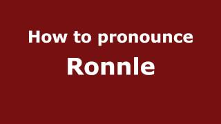 How to pronounce Ronnle
