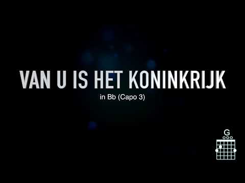 Van U is het Koninkrijk (met akkoorden en tekst)