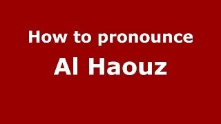 How to pronounce Al Haouz
