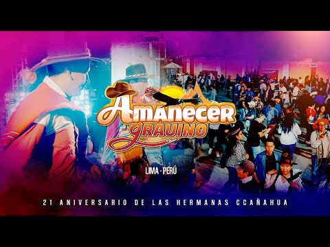 Amanecer Grauino – 21° Aniversario Hermanas Ccañahua ✨