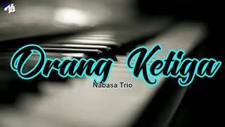 Download lagu Orang Ketiga Nabasa Trio | Lagu Pop Batak | Lirik & Terjemahan | Karaoke Keyboard Version mp3
