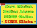 Cara Mudah Daftar Akaun CIMB Online | CIMB Clicks Cara Mudah Daftar Akaun CIMB Online | CIMB Clicks