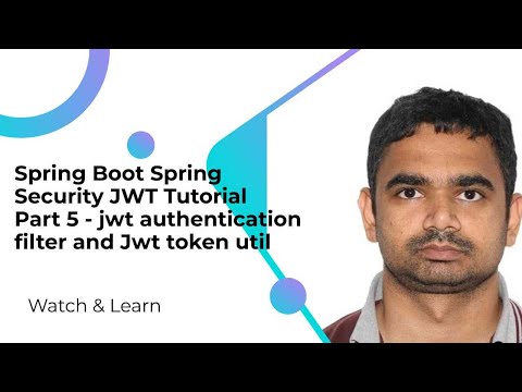Spring Boot Spring Security JWT Tutorial  Part 5 - jwt authentication filter and Jwt token util