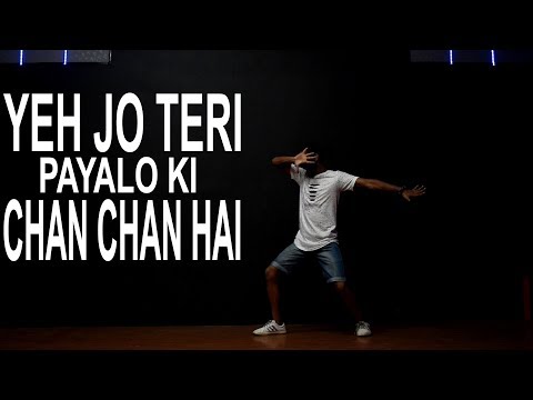 Yeh Jo Teri Payalon Ki Chan Chan Hai Song Dance Video | Rahul Verma | Choreography