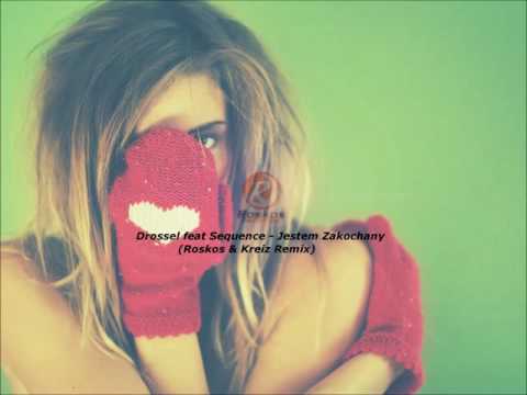 Drossel feat Sequence - Jestem Zakochany (Roskos & Kreiz Remix)