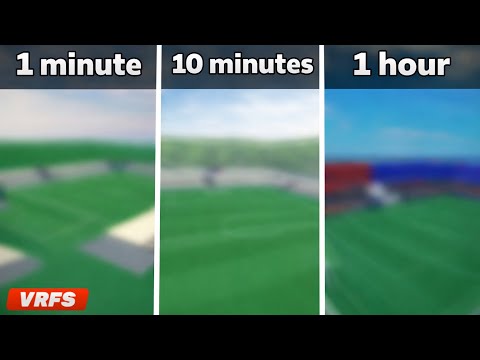 VRFS Stadiums in 1 minute VS 10 minutes VS 1 hour