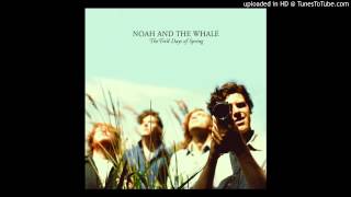 Noah and The Whale - The First Days of Spring