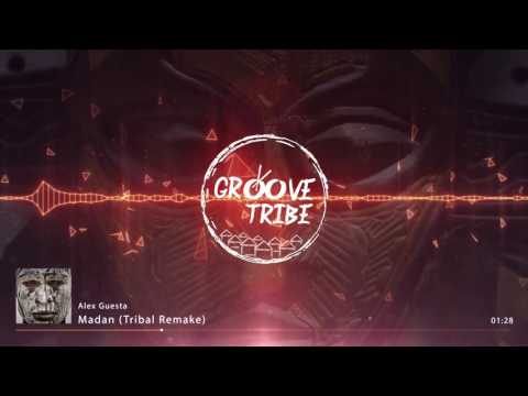 Alex Guesta - Madan (Tribal Remake)