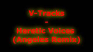 V-Tracks - Heretic Voices (Angeles Remix)