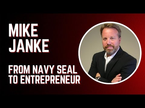 Mike Janke - From Navy SEAL to Entrepreneur.