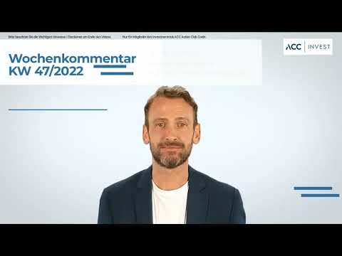 KW 47/2022 | Aktien Börsen Kommentar für die Woche | ACC INVEST
