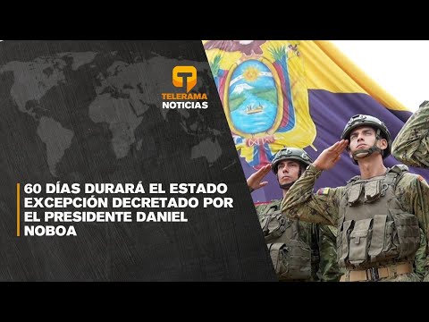 60 días durará el estado excepción decretado por el presidente Daniel Noboa