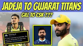 IPL TRADE WINDOW : JADEJA TO GT 😱 GILL TO CSK ?