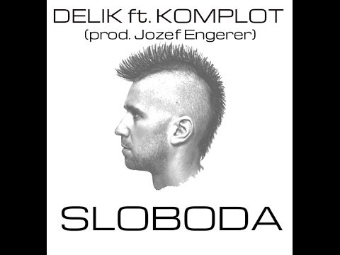 DELIK ft. KOMPLOT - SLOBODA (prod. Jozef Engerer) lyrics