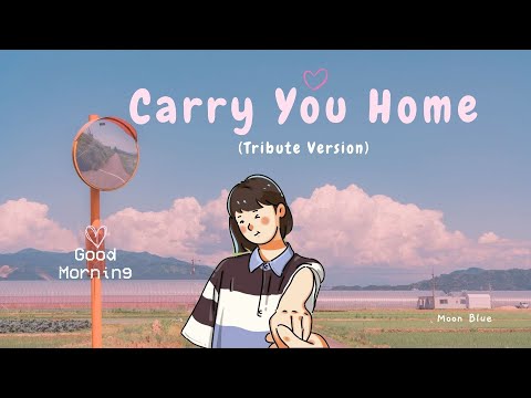 🌻Carry You Home (Tribute Version) - Akerman | Lyrics + Vietsub