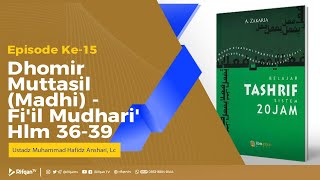 Download lagu Episode 15 Dhomir Muttasil (Madhi) - Fi'il Mudhari' Pages 36 39 - Ustadz Muhammad Hafidz Anshari, Lc mp3