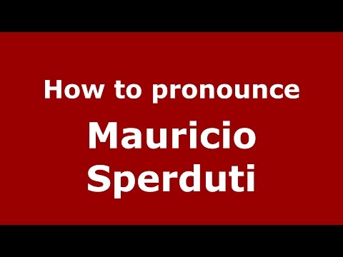 How to pronounce Mauricio Sperduti (Spanish/Argentina) - PronounceNames.com