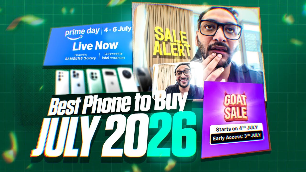 Best Phone to Buy July 2026 |   Amazon & Flipkart Sale