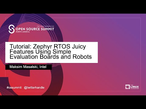 Tutorial: Zephyr RTOS Juicy Features Using Simple Evaluation Boards and Robots - Maksim Masalski