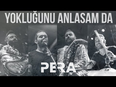 Yokluğunu Anlasam Da - Pera