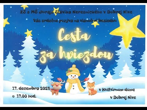 ZŠ s MŠ Juraja Slávika Neresnického v Dobrej Nive -  Vianočná besiedka Cesta za hviezdou