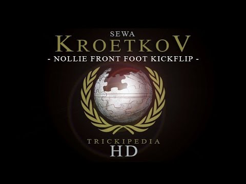 The Berrics Trickipedia Nollie Front Foot Kickflip Sewa Kroetkov