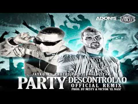 Jayko 'El Prototipo' Ft Guelo Star   Party Descontrolao (Official Remix) (DALE ME GUSTA AL VIDEO)