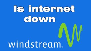 Is Windstream internet down  Why is Windstream wifi not working 