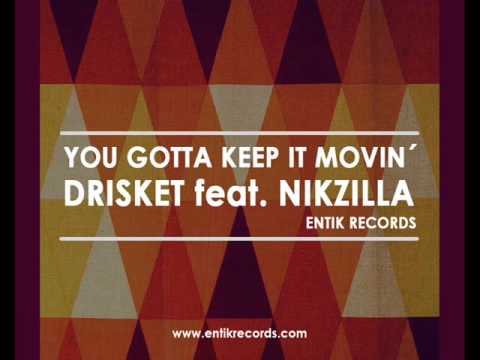 Drisket feat. Nikzilla - You gotta keep it movin´  (promo)