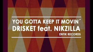 Drisket feat. Nikzilla - You gotta keep it movin´  (promo)