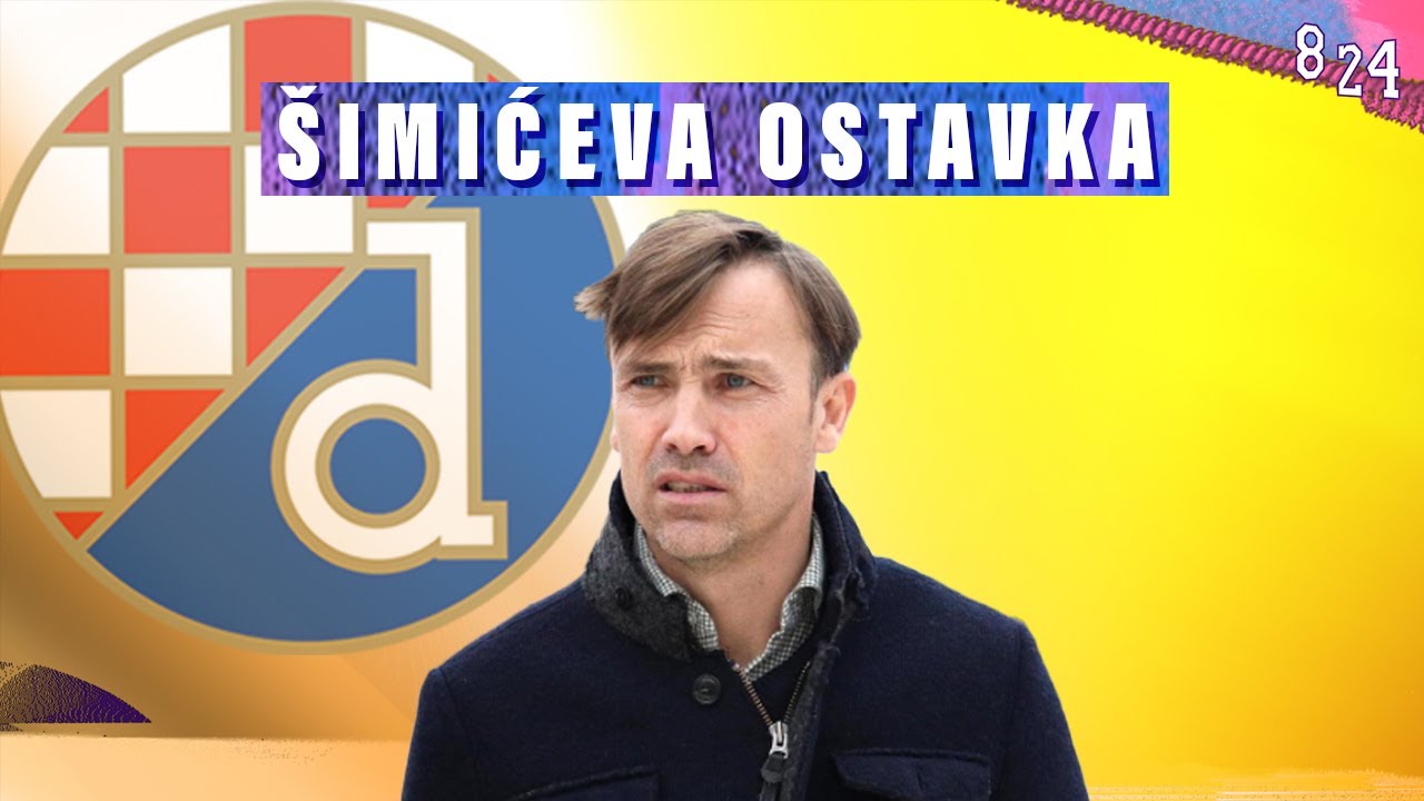 Šimić otišao iz Dinama / Dvajsčetvorka #72 / Podcast 8 24
