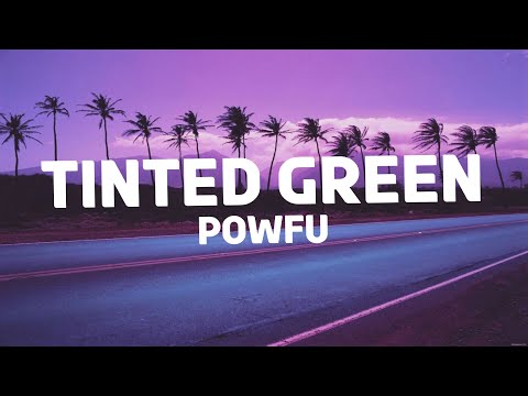 Powfu - tinted green (Lyrics) Ft. Mila Moon & Jomie