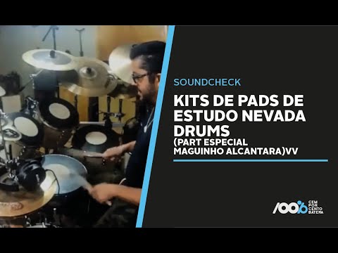 Soundcheck 100% Batera - Kits de Pads de Estudo Nevada Drums (Part Especial Maguinho Alcantara).