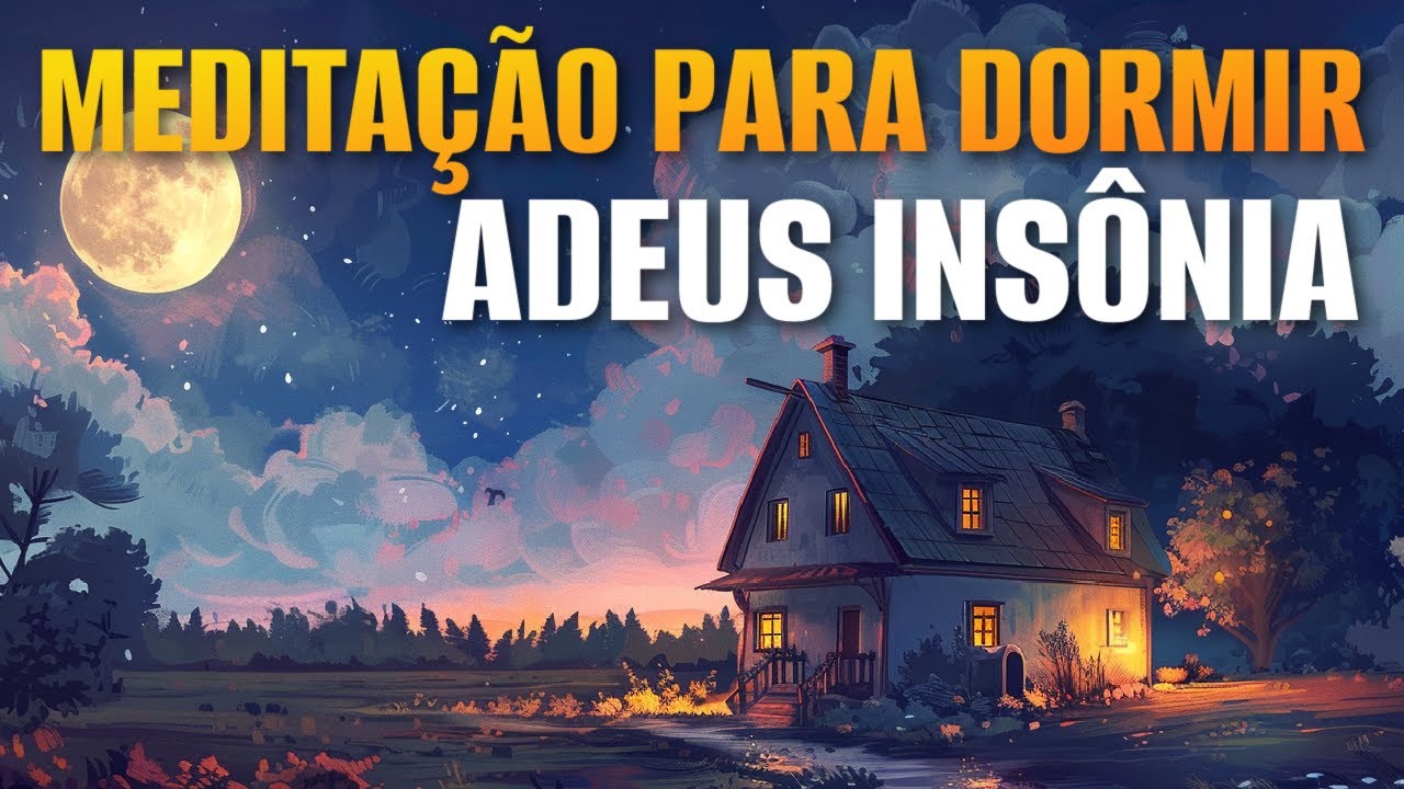 MEDITAÇÃO PARA DORMIR: LIVRE-SE DOS EXCESSOS E VENÇA A INSÔNIA