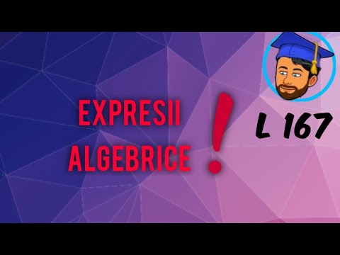 EXPRESII ALGEBRICE- Lecția 167