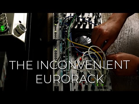 INCONVENIENT EURORACK MODULAR SYNTHS MAY BE  THE ANSWER TO YOUR CREATIVE WOES!