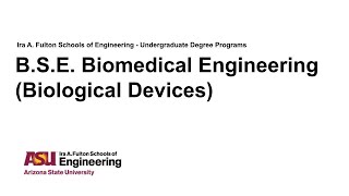 Fulton Schools Degree Webinar: Biomedical Engineering (Biological Devices)