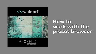 Video thumbnail for Blofeld Plugin - The Preset Browser - Tutorial by WaldorfMusicChannel