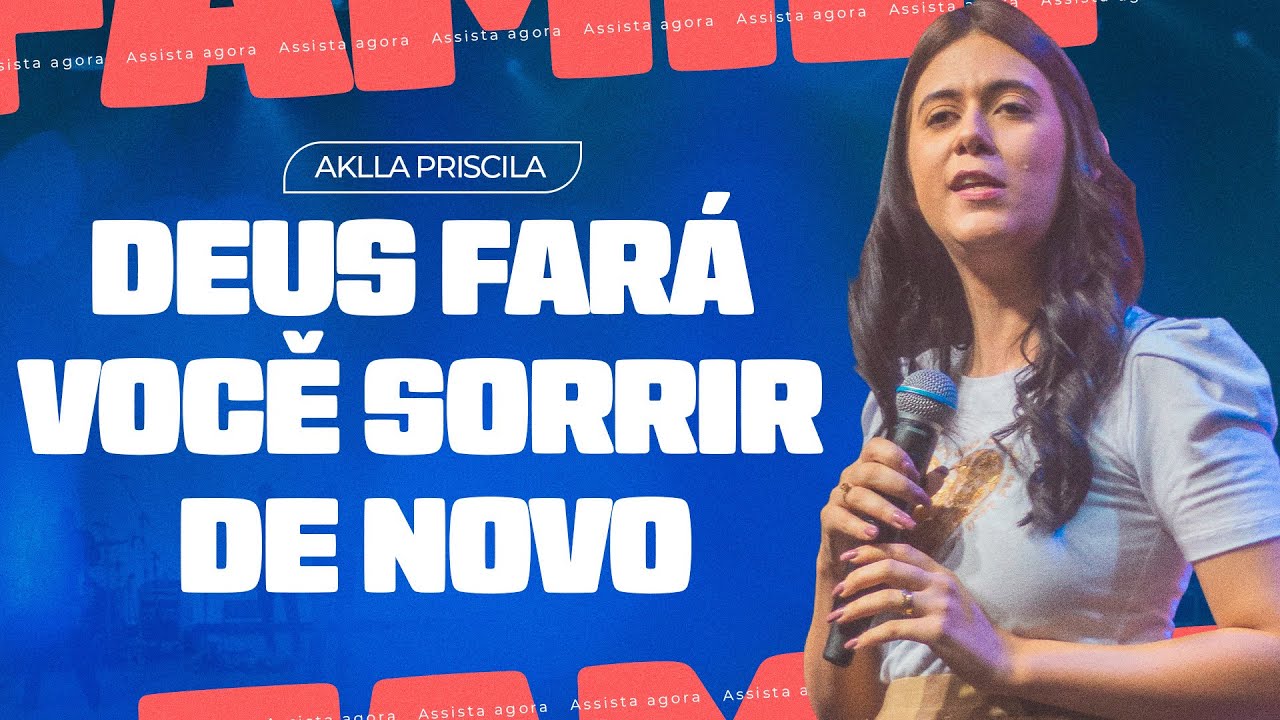 DEUS FARÁ VOCÊ SORRIR DE NOVO - AKLLA PRISCILA