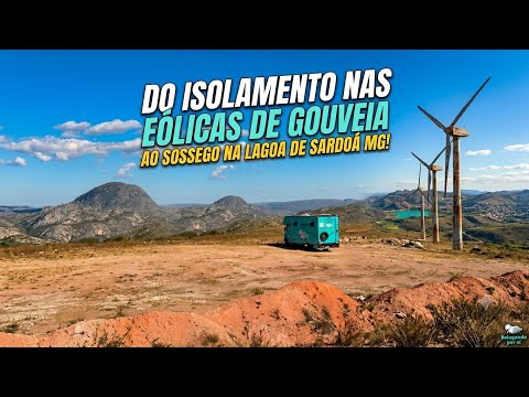 Do Isolamento Absoluto nas Torres Eólicas de Gouveia ao Sossego em Sardoá MG