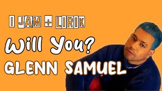 Download lagu Will You - Glenn Samuel | 1 jam   Lirik [tanpa iklan] mp3